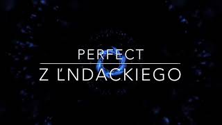 Perfect - Z Ľndackiego chords