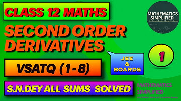 SECOND ORDER DERIVATIVES VSATQ (1-8) SN DEY  | ALL SUMS SOLVED.