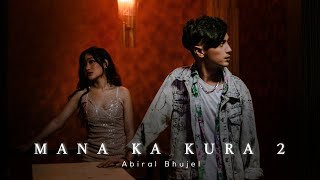Video thumbnail of "Abiral Bhujel - Mana Ka Kura 2 (Sunya Sunya Bho Maan) || [Official Music Video]"