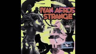 Ivan Afro5 - Strange Resimi