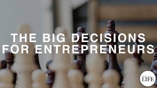121 The Big Decisions for Entrepreneurs