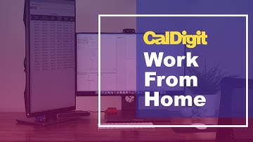 CalDigit: Helping You Work from Home