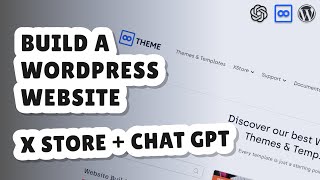 How to create a WordPress website & integrate ChatGPT using the XStore theme