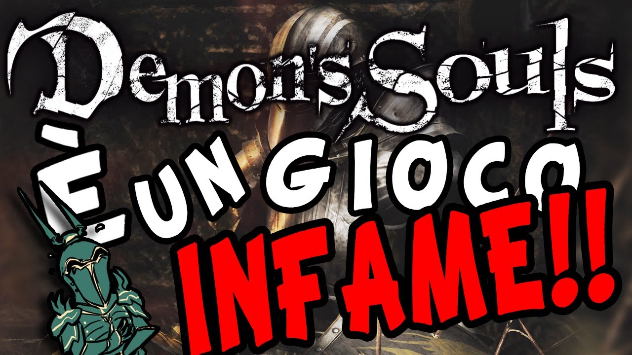 Demon's Souls È UN GIOCO INFAME!!