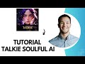 How to use talkie soulful ai tutorial best method