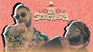 Video thumbnail of "BCA y Sech - La Serenata - Dimelo Flow - Video Oficial"