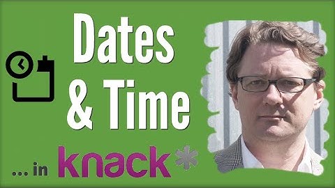 Dates & Time in a Knack Database