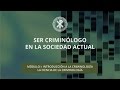 Módulo I: La ciencia de la criminología