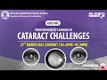 Aios arc bouquet of learning in cataract challenges