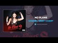 Chanel West Coast No Plans AUDIO mp3