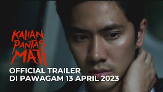 KALIAN PANTAS MATI ( Trailer) - Di Pawagam 13 APRIL 2023