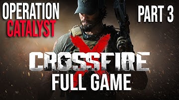 CrossfireX Campaign Operation Catalyst Gameplay Walkthrough Part 3 FULL GAME No Commentary