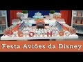 COMO DECORAR FESTA AVIÕES DA DISNEY