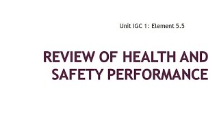 REVIEW OF HEALTH AND SAFETY PERFORMANCE IGC 1 UNIT 5 5