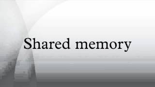 Shared memory