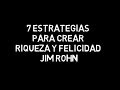 7 Estrategias Para Crear Riqueza y Felicidad - Jim Rohn (Resumen Animado)