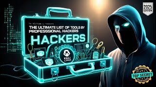 The Ultimate List Of Tools Used By Professional Hackers