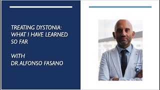 Treating Dystonia: What I've Learned So Far with Dr. Fasano