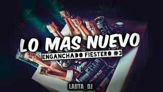 💣LO MAS NUEVO💣🔥 ENGANCHADO FIESTERO #3 🔥 ❌ LAUTA_DJ❌