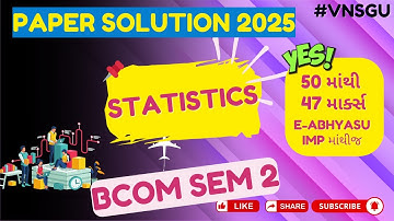 🔥 VNSGU | BCOM SEM 2 📚 | STATISTICS 📈 | PAPER SOLUTION APRIL 25