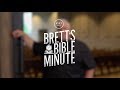 Brett&#39;s Bible Minute - Week 6