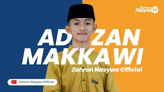 Adzan Makkawi Version - Zahron Nasywa Official