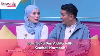 Indra Bekti Dan Aldilla Jelita Kembali Harmonis | BROWNIS (11/03/24) P1