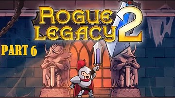 Rogue Legacy 2 Part 6
