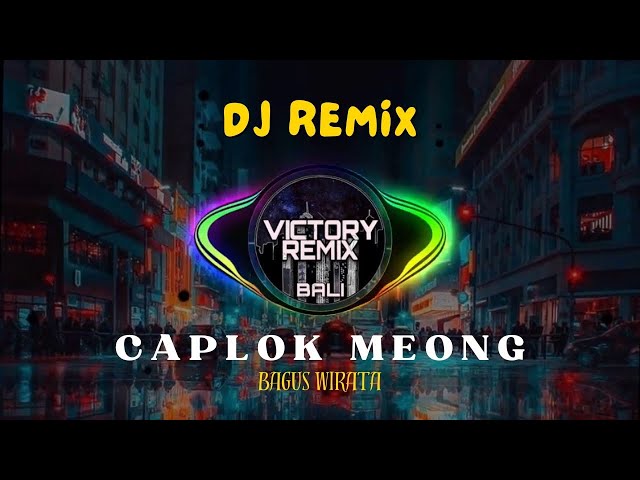 DJ REMIX CAPLOK MEONG BAGUS WIRATA class=