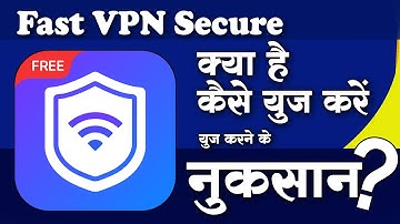 Fast vpn secure kaise use kare | Fast vpn secure kya hai | How to use fast vpn secure app |