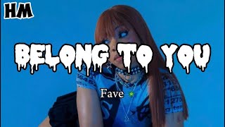 FAVE- BELONG TO YOU (Lyrics) #like #fave #lyrics #music #subscribe