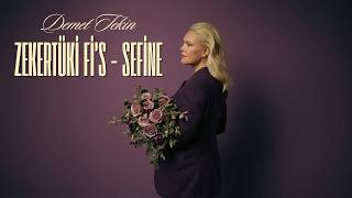 Demet Tekin - Zekertüki Fis - Sefine 