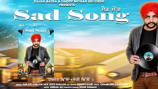 Song sad singer. harjot dhillon co dimpy kaur lyrice chamkaur randhawa
music amdad ali producer. rajan batra lebal daddy mohan records spl
thank...