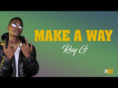 Ray G Make A Way Lyrics Uganda Gospel 
