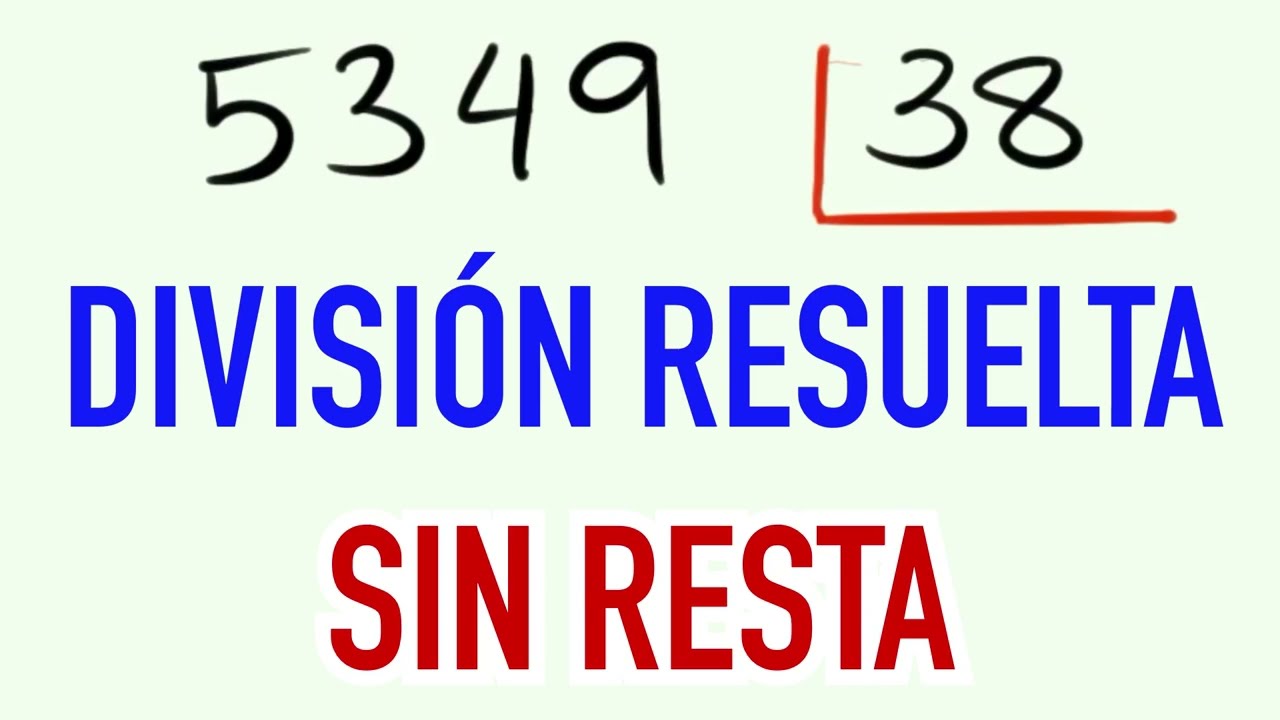 Ejercicios de divisiones de dos cifras 5349 entre 38
