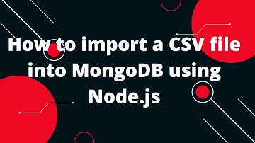 How to import a CSV file into MongoDB using Node.js