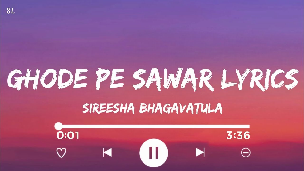 GHODE PE SAWAR LYRICS - Qala | Sireesha Bhagavatula | Shivakant Lyrics | #30