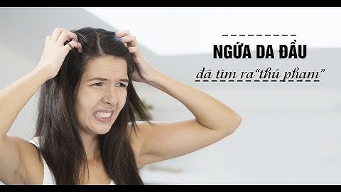 Nguyên nhân da đầu bị ngứa