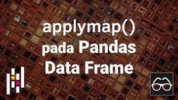 Pandas 34 | Mapping Data Frame dengan applymap | Python Pandas | Data Science | Bahasa Indonesia
