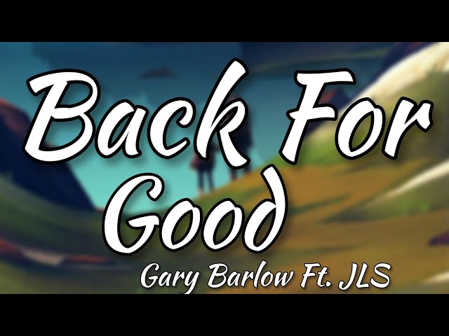 Gary Barlow - Back For Good ft. JLS (Official Lyrics Video) class=