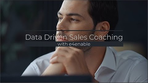 Data Driven Sales Coaching with e4enable
