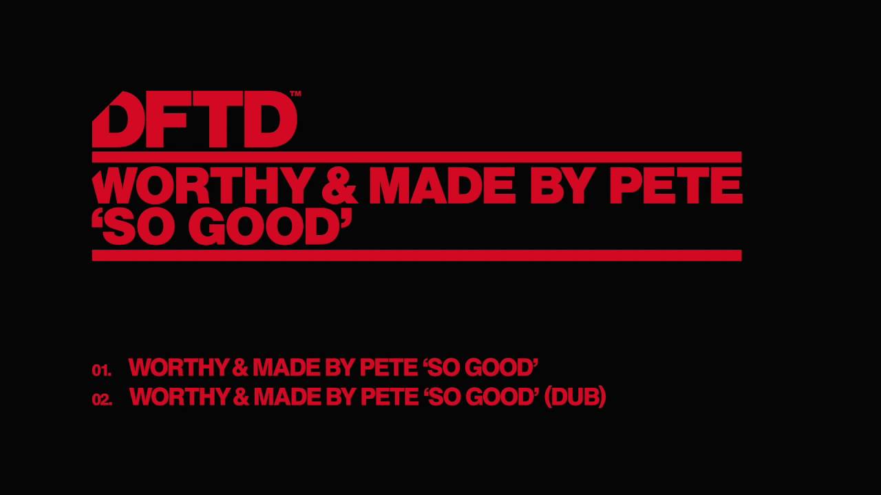 Watch Worthy & Made By Pete 'So Good' on YouTube Watch Worthy & Made By Pete 'So Good' on YouTube