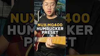 NUX MG400 "HUMBUCKER" PRESET. Link in bio! #presetnux #nuxefx #mg400 #ytshorts #guitar #fypmusic