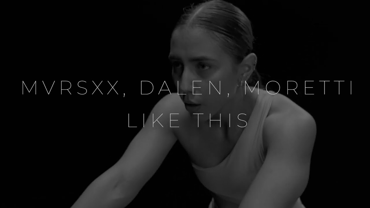 Watch MVRSXX, DALEN, Moretti - Like This on YouTube Watch MVRSXX, DALEN, Moretti - Like This on YouTube
