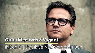 Video thumbnail of "Guus Meeuwis & Vagant - Ik Ben Blij Dat Ik Je Niet Vergeten Ben (Audio Only)"