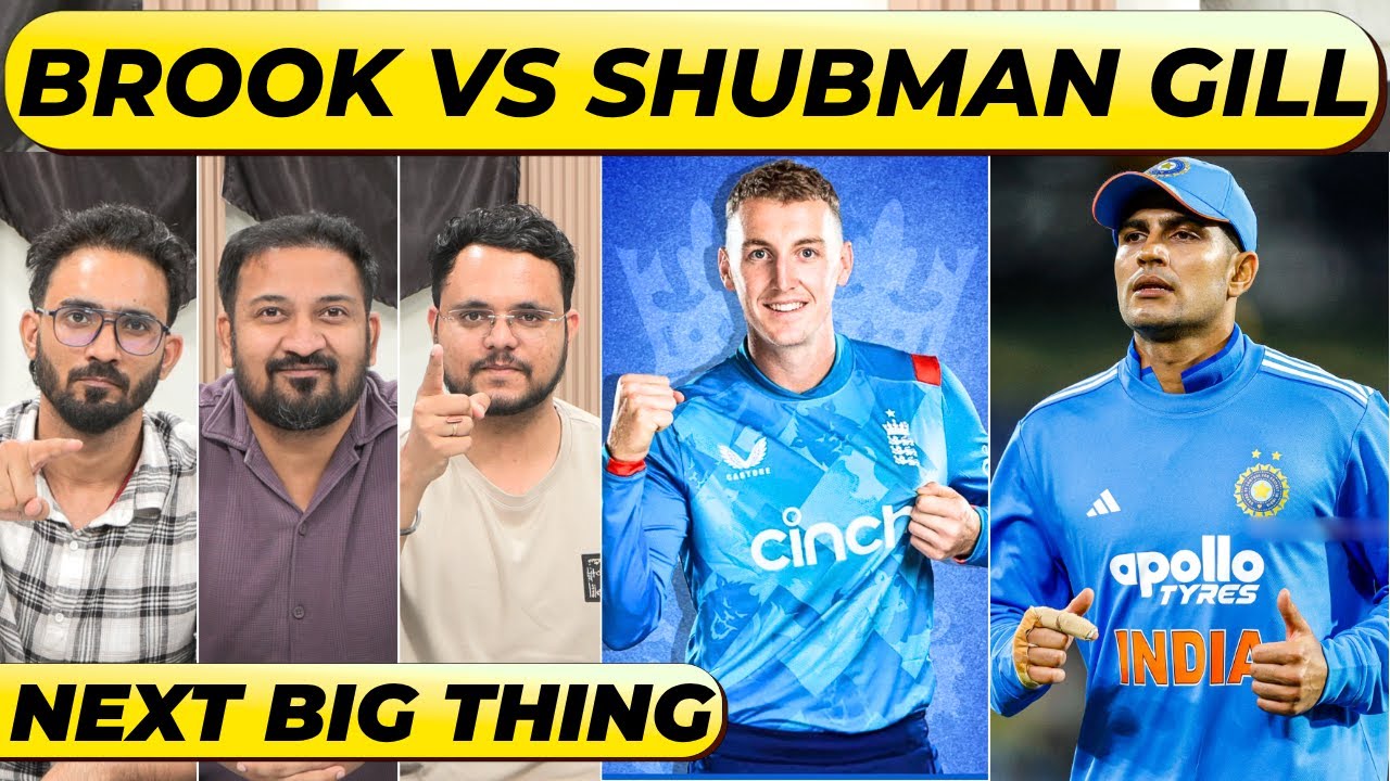 HARRY BROOK VS SHUBMAN GILL DEBATE, WHY BROOK IS AHEAD OF GILL, NUMBERS, IMPACT & WEAKNESSES