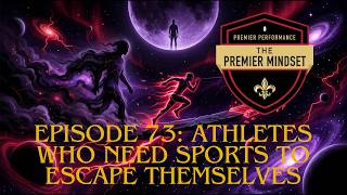 When Athletes Use Sports To Escape Themselves | The Psychology Of Performance & Identity | Ep. 73
