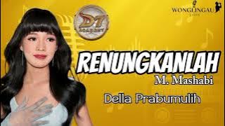 LIRIK RENUNGKANLAH - M.MASHABI | DELLA PRABUMULIH DA7 #indosiar #dangdut #da7