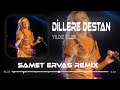 Yıldız Tilbe - Dillere Destan ( Samet Ervas & Mert Yıldız Remix ) Dillere Destan Dağlara Ferman .