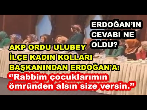 AKP İlçe Kadın Kolları Başkanı Erdoğan'a böyle dedi: Rabbim çocuklarımın ömründen alsın size versin.